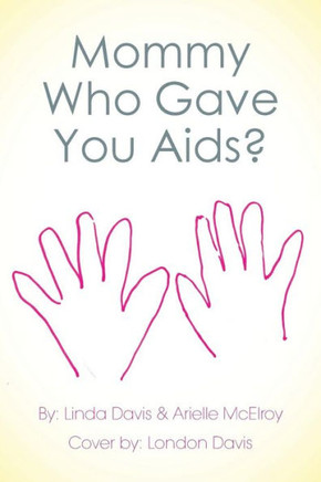 Mommy Who Gave You AIDS?