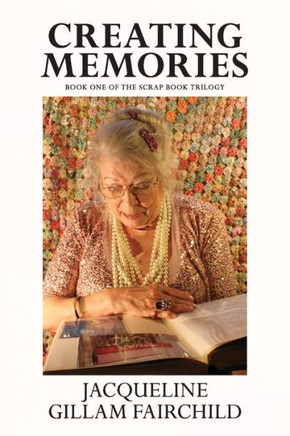 Creating Memories: Book One Of The Scrap Book Trilogy (Volume 1)