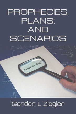 Prophecies, Plans, and Scenarios : 9781493174133