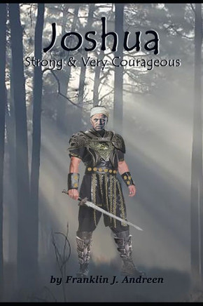 Joshua: Strong & Very Courageous