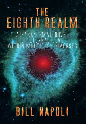 The Eighth Realm: A Paranormal Novel of Eternal Love Within Multiple Universes : 9781493185436