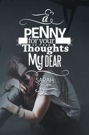 A Penny for Your Thoughts My Dear : 9781493194704