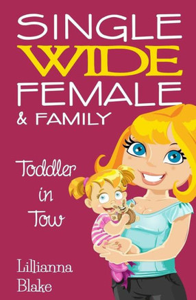 Toddler In Tow (Single Wide Female & Family, Book 3)