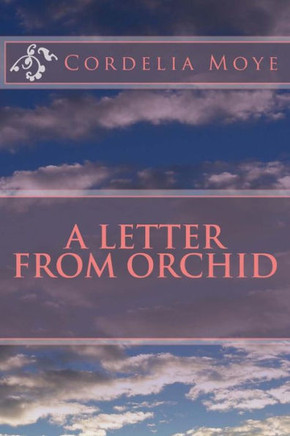 A Letter From Orchid: A Letter From Orchid