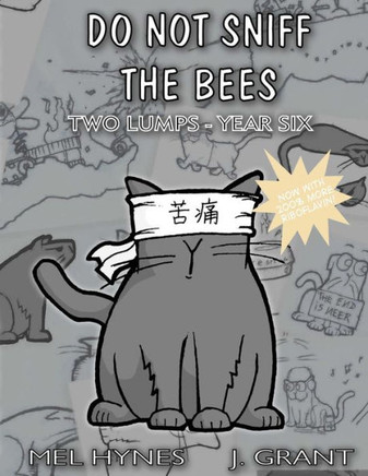 Do Not Sniff the Bees: Two Lumps Year Six