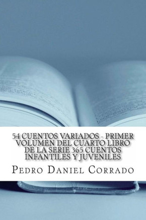 54 Cuentos Variados - Primer Volumen: 365 Cuentos Infantiles y Juveniles