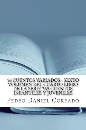 54 Cuentos Variados - Sexto Volumen: 365 Cuentos Infantiles y Juveniles