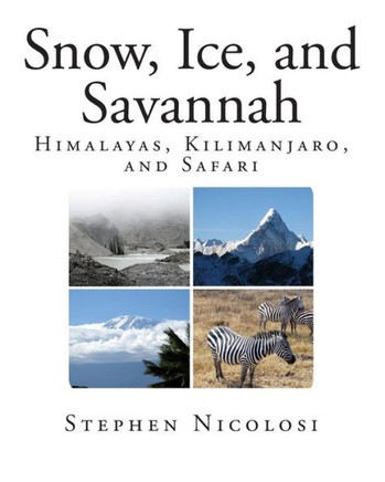Snow, Ice, and Savannah: Himalayas, Kilimanjaro, and Safari