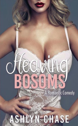 Heaving Bosoms (Heaving Bosoms/Quivering Thighs) (Volume 1)