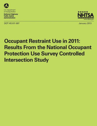 Occupant Restraint Use in 2011: Results From the National Occupant Protection Use Survey Controlled Intersection Study