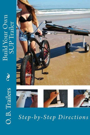 Build Your Own SUP Trailer: Step-by-Step Directions