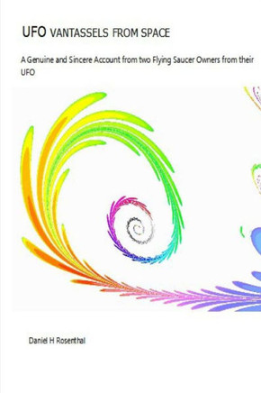 UFO Vantassels From Space: A sincere account by two flying saucer owners from their UFO