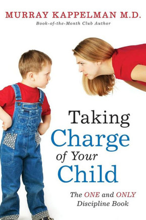 Taking Charge of Your Child: The ONE and ONLY Discipline Book