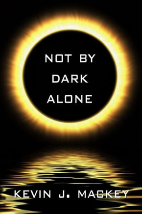 Not by Dark Alone