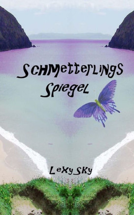 Schmetterlingsspiegel: Eine Fantasy-Geschichte