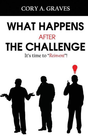 What Happens After The Challenge? : It'S Time To Reinvent!