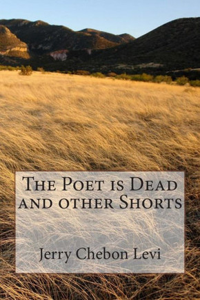 The Poet is Dead and other Shorts