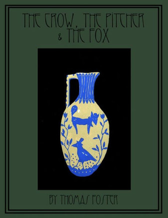 The Crow, The Pitcher & The Fox