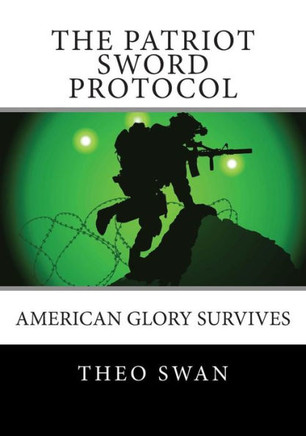 The Patriot Sword Protocol: A Military Thriller