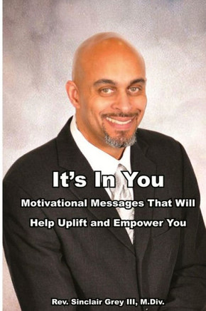 It's In You: Motivational Messages That Will Help Uplift and Empower You