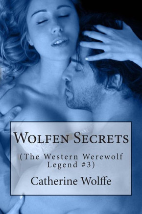 Wolfen Secrets (The Western Werewolf Legend #3)