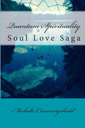 Quantum Spirituality: Soul love saga