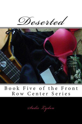 Deserted: Book Five of the Front Row Center Series