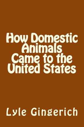 How Domestic Animals Came to the United States