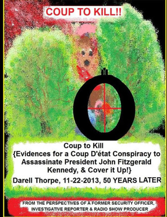 Coup to Kill: {Evidences for a Coup Detat Conspiracy to Assassinate President John Fitzgerald Kennedy, & Cover it Up!}