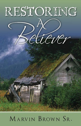 Restoring A Believer: Seven Steps to Restoration