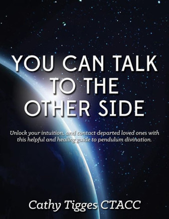 You Can Talk To The Other Side: and Get Answers!