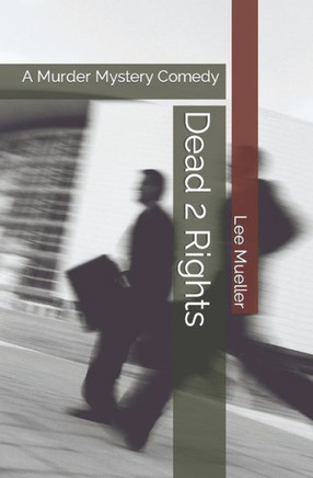 Dead 2 Rights: A Murder Mystery Comedy