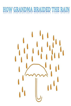 How grandma braided the rain