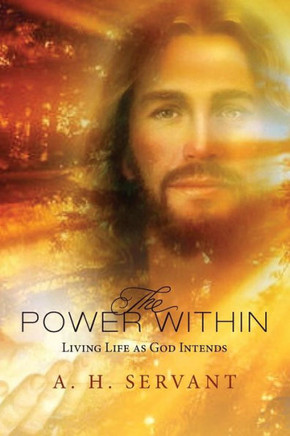 The Power Within: Living Life As God Intends