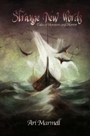 Strange New Words: Tales of Heroism, Hi-Jinks, and Horror