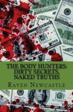 The Body Hunters: Dirty Secrets, Naked Truths