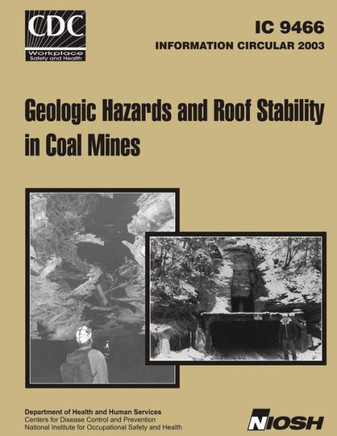 Information Circular 9466 Geologic Hazards and Roof Stability in Coal Mines