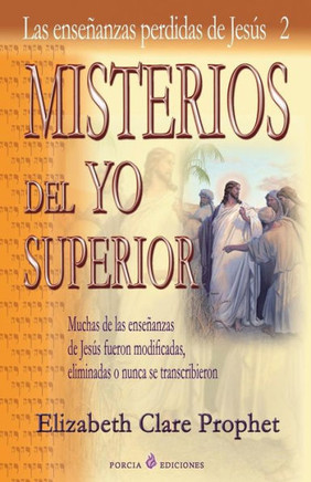 Misterios del Yo Superior: Las ensenanzas perdidas de Jesus 2
