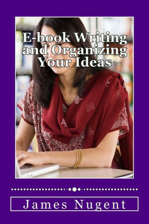 E-book Writing and Organizing Your Ideas
