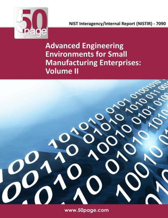 Advanced Engineering Environments for Small Manufacturing Enterprises: Volume II