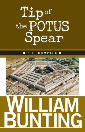 Tip Of The POTUS Spear: The Complex