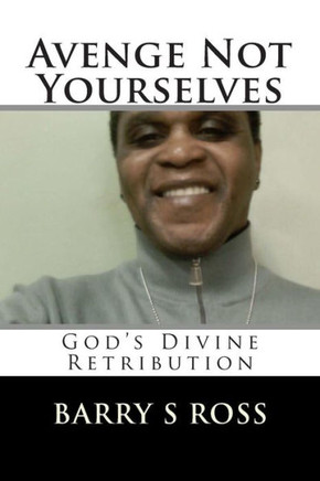 Avenge Not Yourselves: ""God's Divine Retribution""