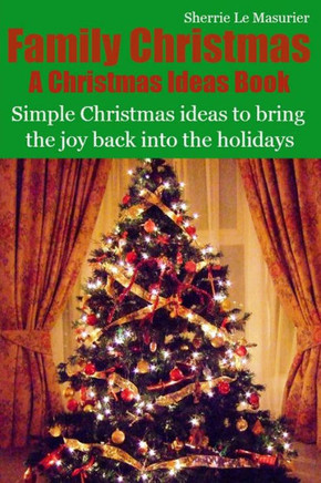 Family Christmas: Simple Christmas ideas to bring the joy back into the holidays