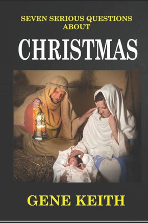 Seven Serious Questions about Christmas