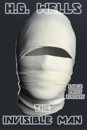 The Invisible Man - Large Print Edition - Large Print