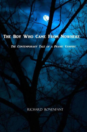 The Boy Who Came From Nowhere: The Contemporary Tale of a Pranic Vampire