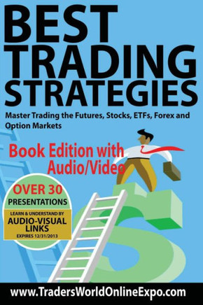 Best Trading Strategies: Master Trading the Futures, Stocks, ETFs, Forex and Option Markets
