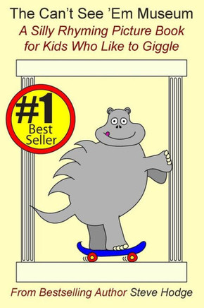 The Can't See 'Em Museum: A Silly Rhyming Picture Book for Kids Who Like to Giggle