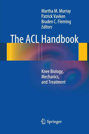 The ACL Handbook: Knee Biology, Mechanics, and Treatment