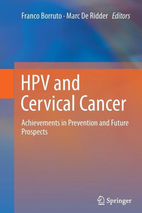 Hpv and Cervical Cancer: Achievements in Prevention and Future Prospects